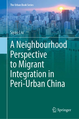 Abbildung von Liu | A Neighbourhood Perspective to Migrant Integration in Peri-Urban China | 1. Auflage | 2026 | beck-shop.de