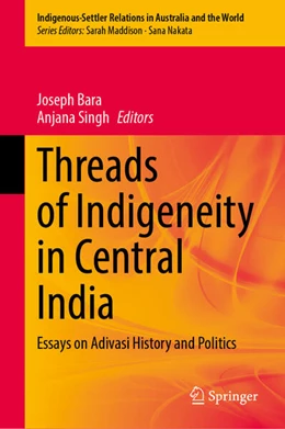 Abbildung von Bara / Singh | Threads of Indigeneity in Central India | 1. Auflage | 2026 | beck-shop.de