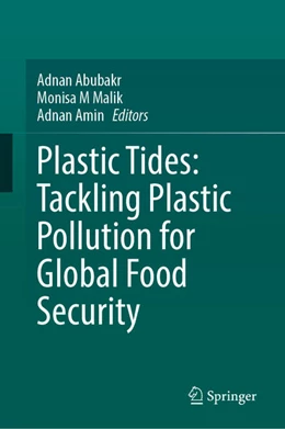 Abbildung von Abubakr / M Malik | Plastic Tides: Tackling Plastic Pollution for Global Food Security | 1. Auflage | 2026 | beck-shop.de