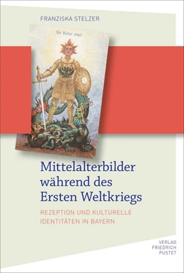Abbildung von Stelzer | Mittelalterbilder während des Ersten Weltkriegs | 1. Auflage | 2026 | beck-shop.de