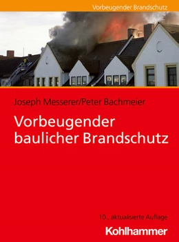 Abbildung von Messerer / Bachmeier | Vorbeugender baulicher Brandschutz | 10. Auflage | 2025 | beck-shop.de