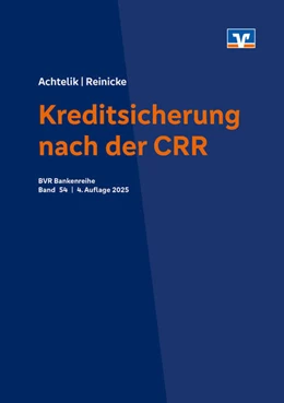 Abbildung von Achtelik / Reinicke | Kreditsicherung nach der CRR | 4. Auflage | 2025 | 54 | beck-shop.de