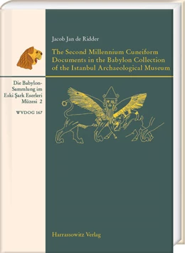 Abbildung von de Ridder | The Second Millennium Cuneiform Documents in the Babylon Collection of the Istanbul Archaeological Museum | 1. Auflage | 2025 | 167 | beck-shop.de