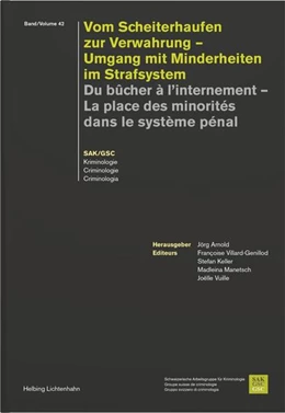 Abbildung von Arnold / Villard-Genillod | Vom Scheiterhaufen zur Verwahrung – Umgang mit Minderheiten im Strafsystem = Du bûcher à l’internement – La place des minorités dans le système pénal | 1. Auflage | 2026 | Band 42 | beck-shop.de
