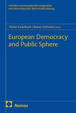 Abbildung von Kadelbach / Hofmann | European Democracy and Public Sphere | 1. Auflage | 2026 | 74 | beck-shop.de