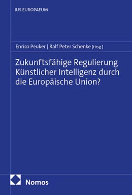 Abbildung von Peuker / Schenke | Zukunftsfähige Regulierung Künstlicher Intelligenz durch die Europäische Union? | 1. Auflage | 2026 | 70 | beck-shop.de