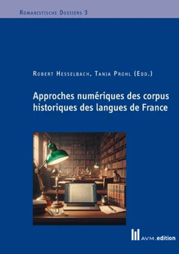Abbildung von Hesselbach / Prohl | Approches numériques des corpus historiques des langues de France | 1. Auflage | 2025 | 3 | beck-shop.de