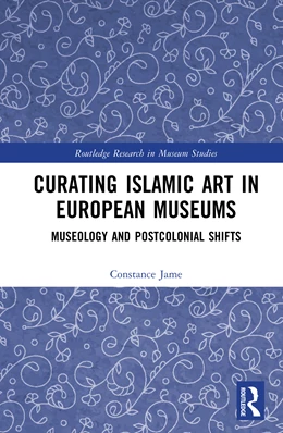Abbildung von Jame | Curating Islamic Art in European Museums | 1. Auflage | 2026 | beck-shop.de