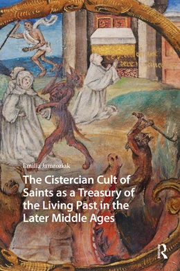 Abbildung von Jamroziak | The Cistercian Cult of Saints as a Treasury of the Living Past in the Later Middle Ages | 1. Auflage | 2026 | beck-shop.de
