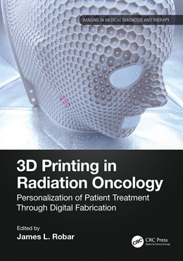 Abbildung von Robar | 3D Printing in Radiation Oncology | 1. Auflage | 2026 | beck-shop.de