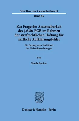 Abbildung von Becker | Zur Frage der Anwendbarkeit des § 630e BGB im Rahmen der strafrechtlichen Haftung für ärztliche Aufklärungsfehler | 1. Auflage | 2025 | beck-shop.de
