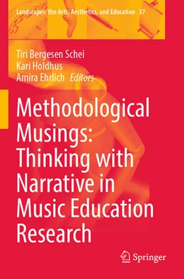 Abbildung von Schei / Holdhus | Methodological Musings: Thinking with Narrative in Music Education Research | 1. Auflage | 2025 | beck-shop.de
