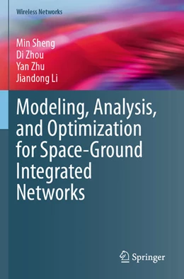 Abbildung von Sheng / Zhou | Modeling, Analysis, and Optimization for Space-Ground Integrated Networks | 1. Auflage | 2025 | beck-shop.de