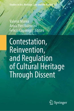 Abbildung von Morea / Pirri Valentini | Contestation, Reinvention, and Regulation of Cultural Heritage Through Dissent | 1. Auflage | 2026 | beck-shop.de