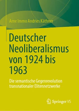 Abbildung von Käthner | Deutscher Neoliberalismus von 1924 bis 1963 | 1. Auflage | 2026 | beck-shop.de
