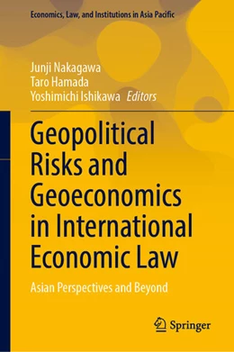 Abbildung von Nakagawa / Hamada | Geopolitical Risks and Geoeconomics in International Economic Law | 1. Auflage | 2026 | beck-shop.de