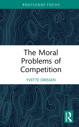 Abbildung von Drissen | The Moral Problems of Competition | 1. Auflage | 2026 | beck-shop.de