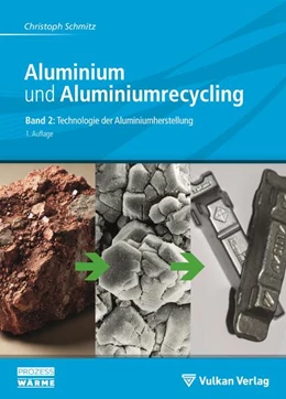 Abbildung von Schmitz | Aluminium und Aluminiumrecycling Band 2 | 1. Auflage | 2025 | beck-shop.de