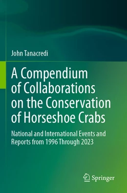 Abbildung von Tanacredi | A Compendium of Collaborations on the Conservation of Horseshoe Crabs | 1. Auflage | 2025 | beck-shop.de
