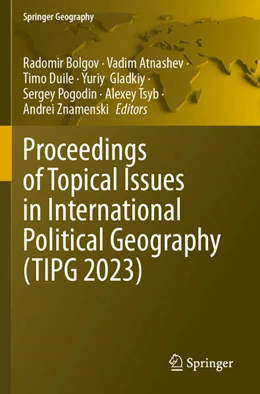 Abbildung von Bolgov / Atnashev | Proceedings of Topical Issues in International Political Geography (TIPG 2023) | 1. Auflage | 2025 | beck-shop.de