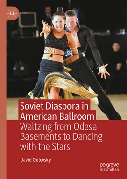 Abbildung von Outevsky | Soviet Diaspora in American Ballroom | 1. Auflage | 2026 | beck-shop.de