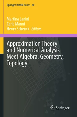 Abbildung von Lanini / Manni | Approximation Theory and Numerical Analysis Meet Algebra, Geometry, Topology | 1. Auflage | 2025 | beck-shop.de