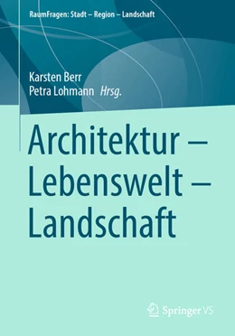 Abbildung von Berr / Lohmann | Architektur - Lebenswelt - Landschaft | 1. Auflage | 2025 | beck-shop.de