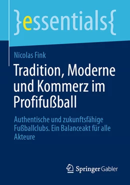 Abbildung von Fink | Tradition, Moderne und Kommerz im Profifußball | 1. Auflage | 2025 | beck-shop.de