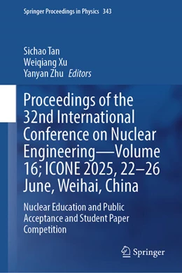 Abbildung von Tan / Xu | Proceedings of the 32nd International Conference on Nuclear Engineering-Volume 16; ICONE 2025, 22-26 June, Weihai, China | 1. Auflage | 2025 | beck-shop.de