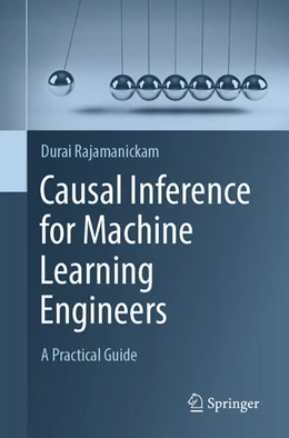 Abbildung von Rajamanickam | Causal Inference for Machine Learning Engineers | 1. Auflage | 2026 | beck-shop.de