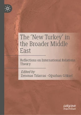 Abbildung von Tziarras / Göksel | The 'New Turkey' in the Broader Middle East | 1. Auflage | 2025 | beck-shop.de