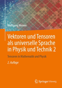 Abbildung von Werner | Vektoren und Tensoren als universelle Sprache in Physik und Technik 2 | 2. Auflage | 2026 | beck-shop.de