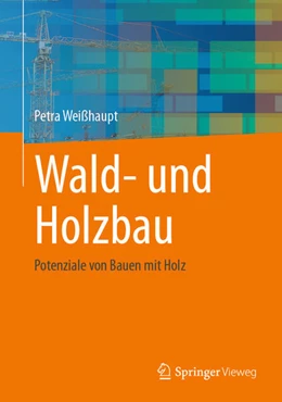 Abbildung von Weißhaupt | Wald- und Holzbau | 1. Auflage | 2025 | beck-shop.de