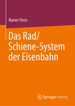 Abbildung von Fleiss | Das Rad/Schiene-System der Eisenbahn | 1. Auflage | 2025 | beck-shop.de