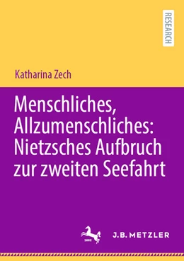 Abbildung von Zech | Menschliches, Allzumenschliches: Nietzsches Aufbruch zur zweiten Seefahrt | 1. Auflage | 2025 | beck-shop.de