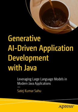 Abbildung von Sahu | Generative AI-Driven Application Development with Java | 1. Auflage | 2025 | beck-shop.de