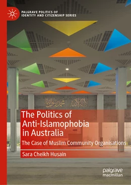 Abbildung von Cheikh Husain | The Politics of Anti-Islamophobia in Australia | 1. Auflage | 2026 | beck-shop.de