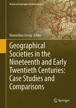 Abbildung von Georg | Geographical Societies in the Nineteenth and Early Twentieth Centuries: Case Studies and Comparisons | 1. Auflage | 2026 | beck-shop.de