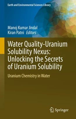 Abbildung von Jindal / Patni | Water Quality-Uranium Solubility Nexus: Unlocking the Secrets of Uranium Solubility | 1. Auflage | 2026 | beck-shop.de
