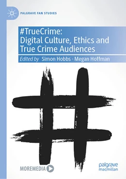 Abbildung von Hobbs / Hoffman | #TrueCrime: Digital Culture, Ethics and True Crime Audiences | 1. Auflage | 2026 | beck-shop.de