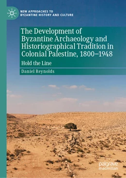 Abbildung von Reynolds | The Development of Byzantine Archaeology and Historiographical Tradition in Colonial Palestine, 1800-1948 | 1. Auflage | 2026 | beck-shop.de