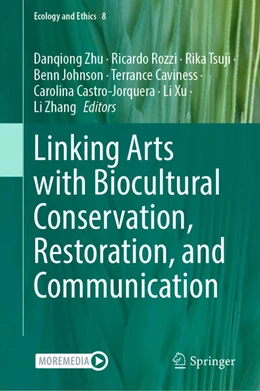 Abbildung von Zhu / Rozzi | Linking Arts with Biocultural Conservation, Restoration, and Communication | 1. Auflage | 2026 | beck-shop.de