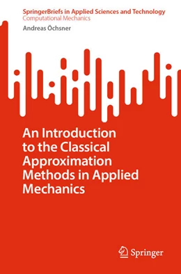 Abbildung von Öchsner | An Introduction to the Classical Approximation Methods in Applied Mechanics | 1. Auflage | 2026 | beck-shop.de