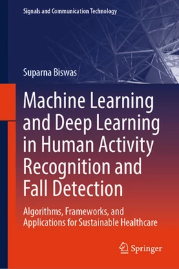 Abbildung von Biswas | Machine Learning and Deep Learning in Human Activity Recognition and Fall Detection | 1. Auflage | 2026 | beck-shop.de