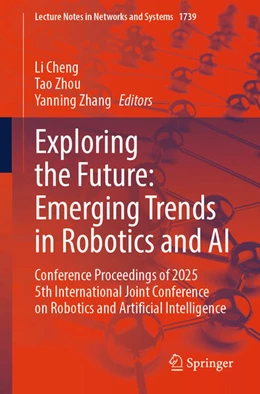 Abbildung von Cheng / Zhou | Exploring the Future: Emerging Trends in Robotics and AI | 1. Auflage | 2026 | beck-shop.de