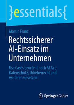 Abbildung von Franz | Rechtssicherer AI-Einsatz im Unternehmen | 1. Auflage | 2026 | beck-shop.de
