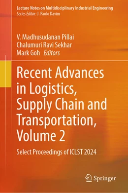 Abbildung von Pillai / Ravi Sekhar | Recent Advances in Logistics, Supply Chain and Transportation, Volume 2 | 1. Auflage | 2026 | beck-shop.de