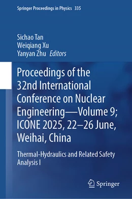 Abbildung von Tan / Xu | Proceedings of the 32nd International Conference on Nuclear Engineering- Volume 9; ICONE 2025, 22-26 June, Weihai, China | 1. Auflage | 2026 | beck-shop.de