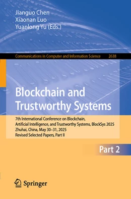 Abbildung von Chen / Luo | Blockchain and Trustworthy Systems | 1. Auflage | 2026 | beck-shop.de