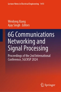 Abbildung von Xiang / Singh | 6G Communications Networking and Signal Processing | 1. Auflage | 2026 | beck-shop.de